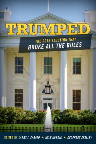 Trumped: The 2016 Election That Broke All The Rules