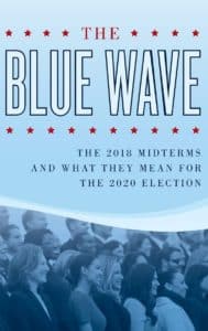 The Blue Wave: The 2018 Midterms and What They Mean for the 2020 Elections